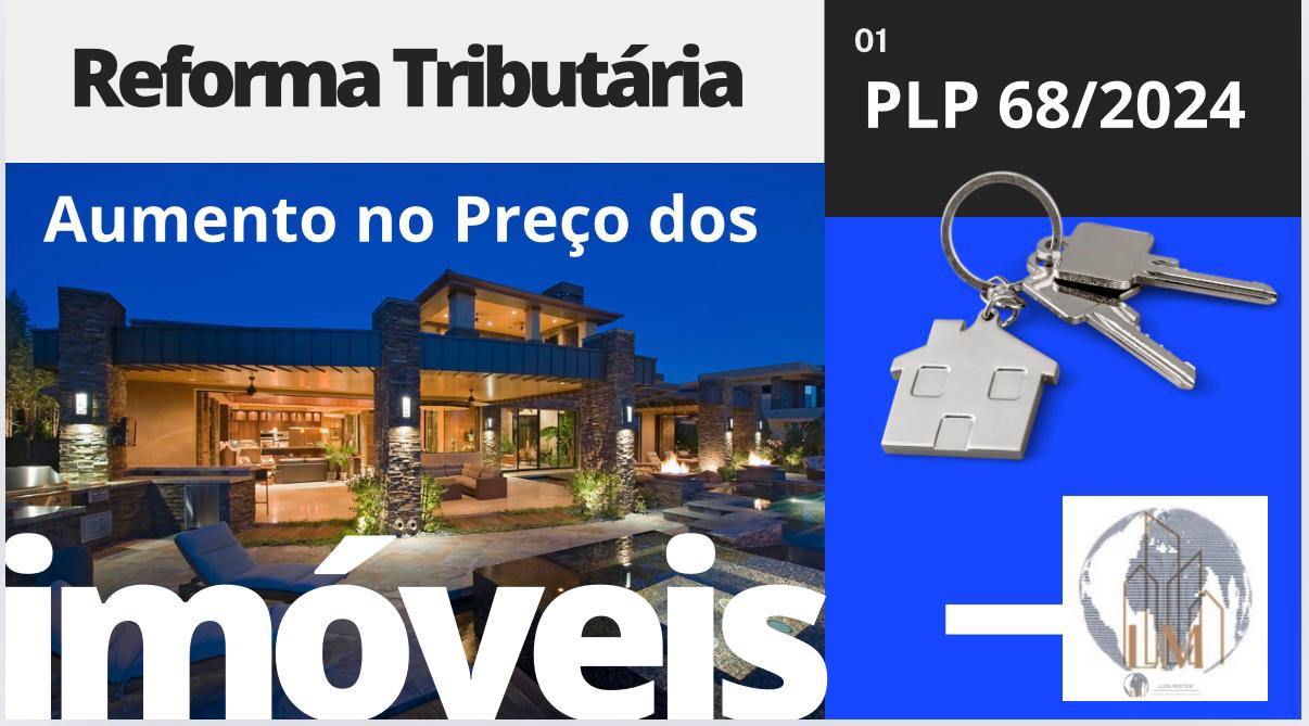 ESCLARECIMENTO AO PÚBLICO | Reforma Tributária: Alterações na carga tributária e impactos no mercado imobiliário.
